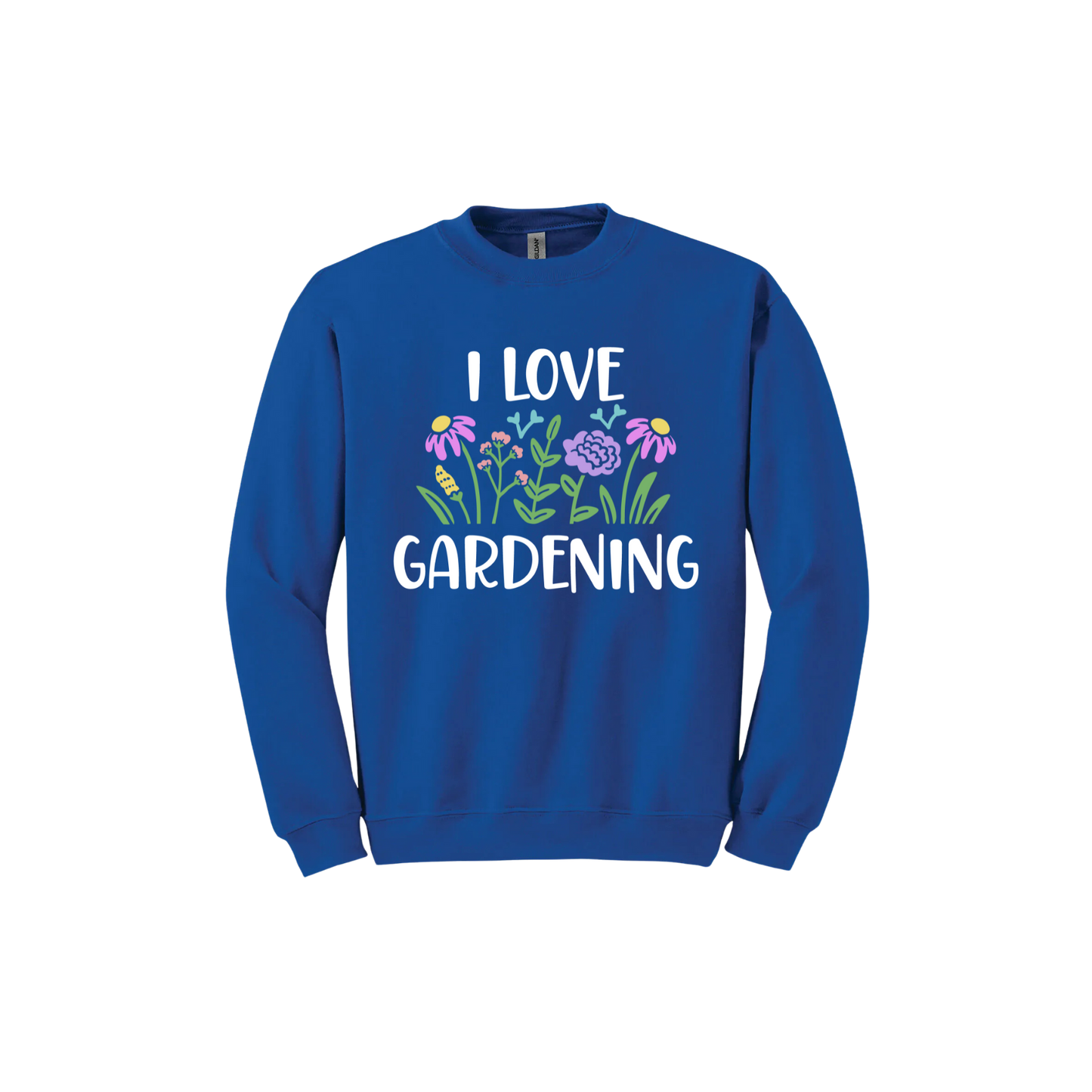 Royal blue unisex sweatshirt with text that reads 'I love gardening' with graphics of flowers.