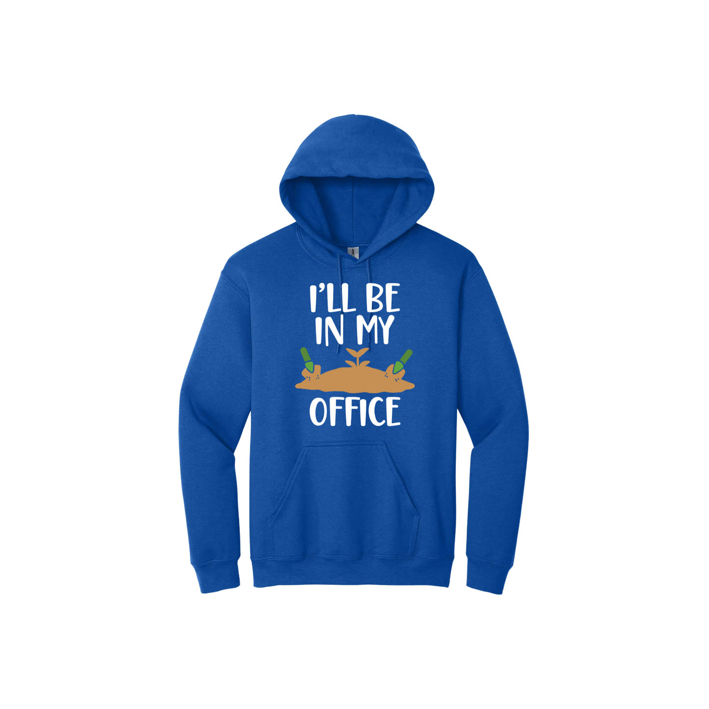 Blue unisex hoodie with text reading 'I'll be in my office' alongside a graphic of dirt with two green shovels.