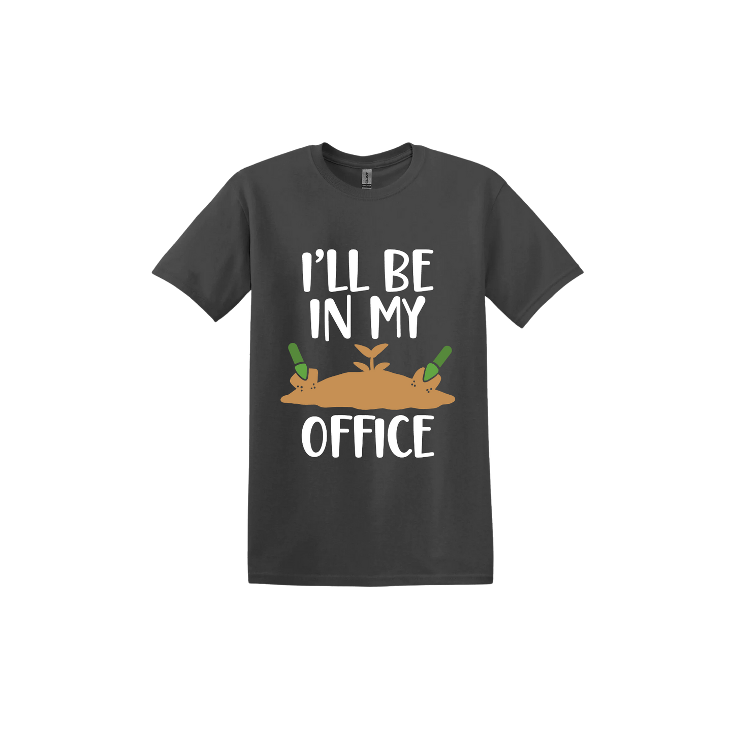 Charcoal unisex tshirt with text reading 'I'll be in my office' alongside a graphic of dirt with two green shovels.