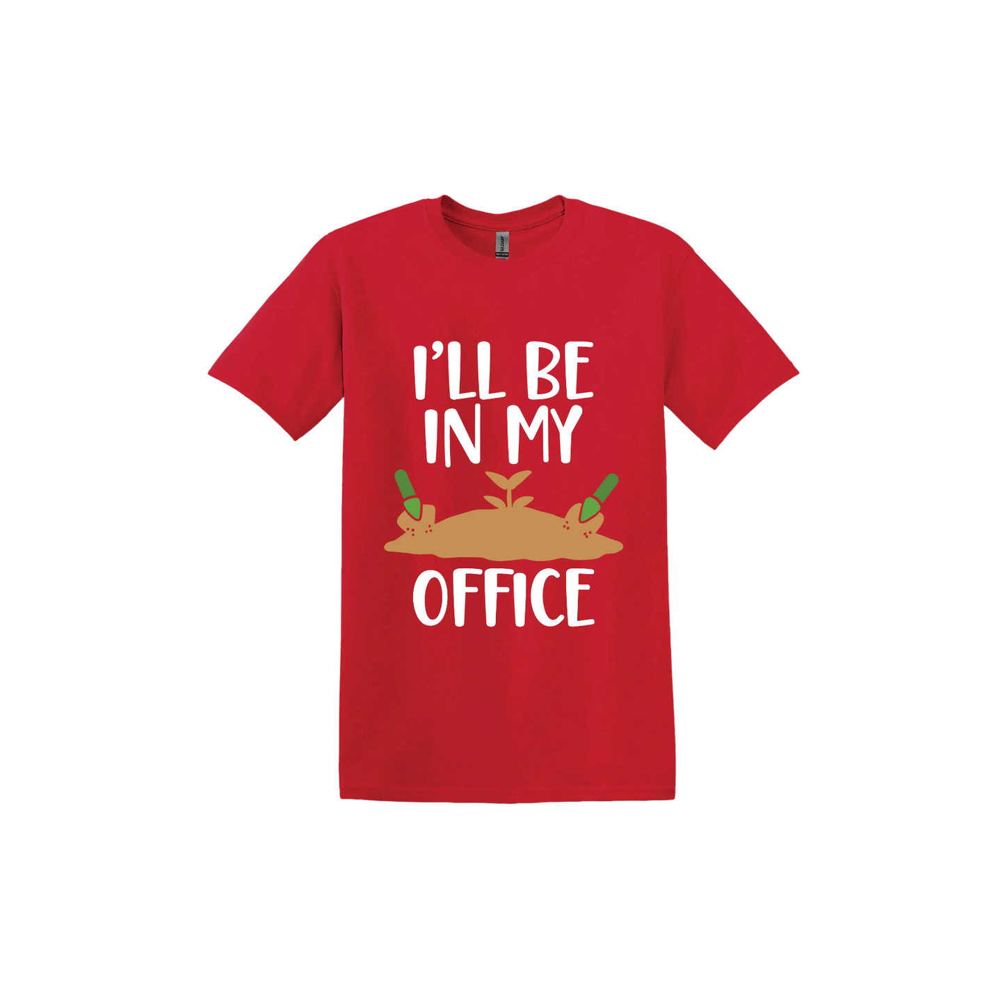 Red unisex tshirt with text reading 'I'll be in my office' alongside a graphic of dirt with two green shovels.