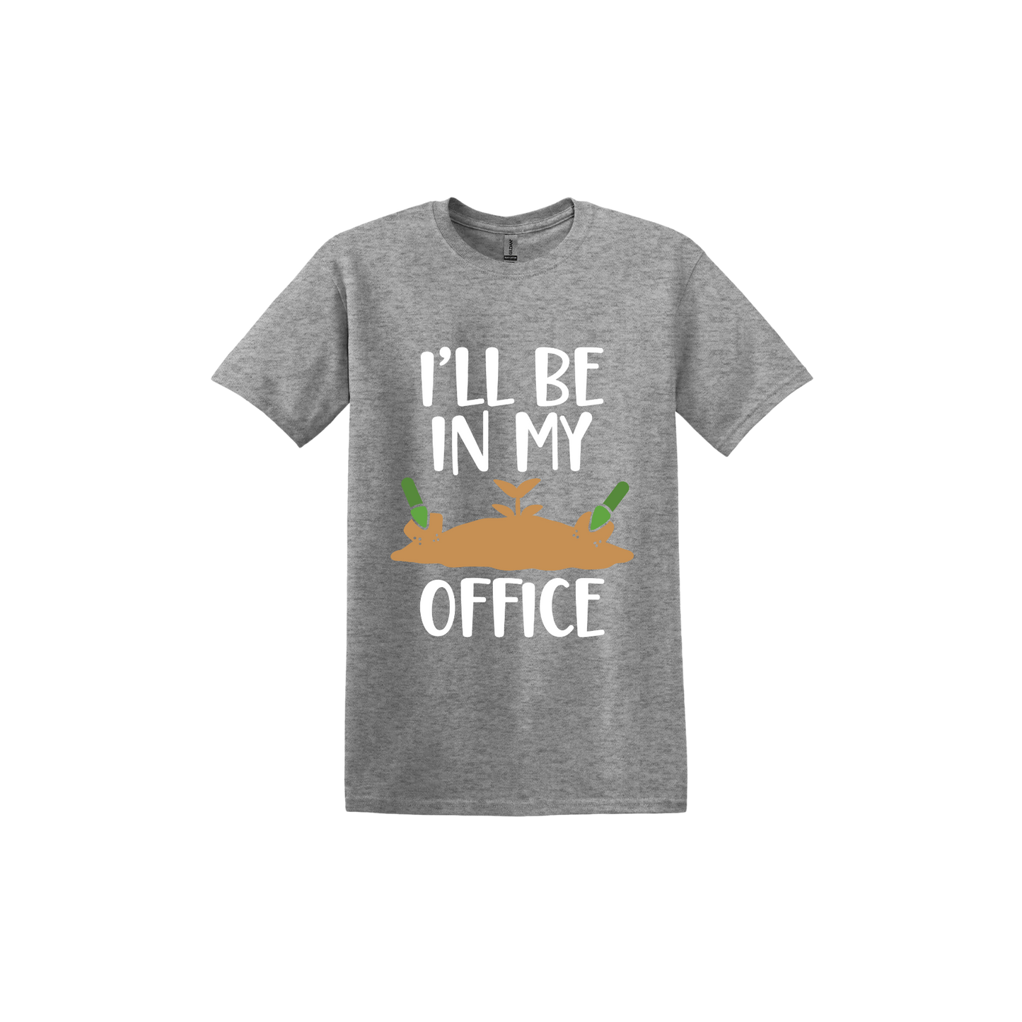 Sport grey unisex tshirt with text reading 'I'll be in my office' alongside a graphic of dirt with two green shovels.