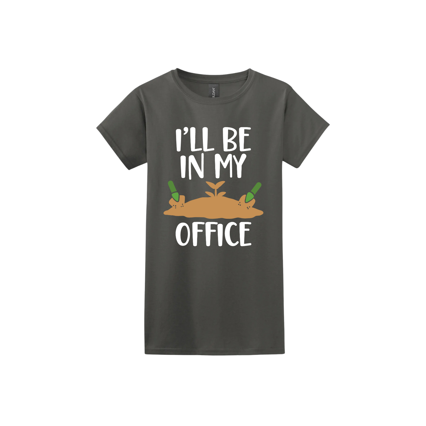 Charcoal womens tshirt with text reading 'I'll be in my office' alongside a graphic of dirt with two green shovels.