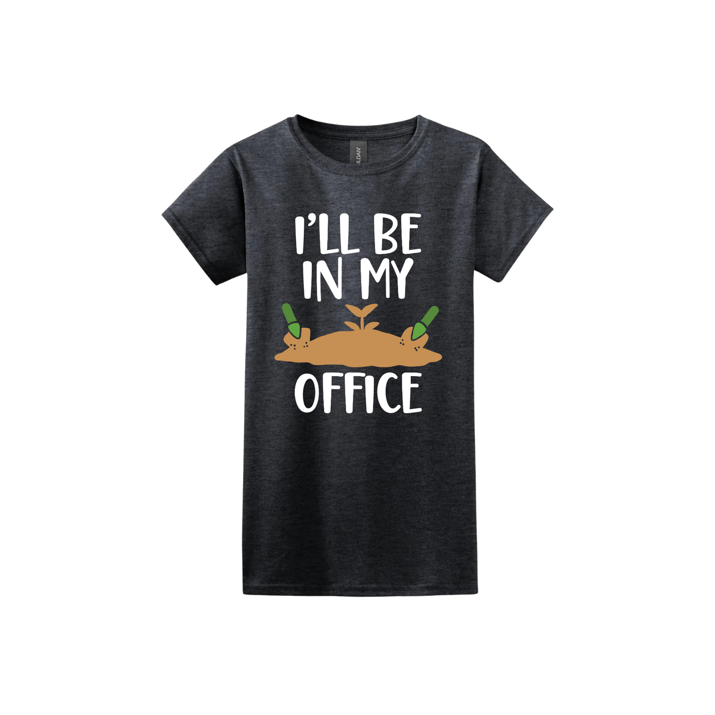 Dark heather womens tshirt with text reading 'I'll be in my office' alongside a graphic of dirt with two green shovels.