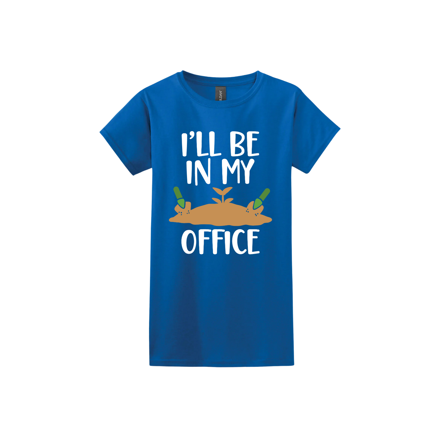 Royal blue womens tshirt with text reading 'I'll be in my office' alongside a graphic of dirt with two green shovels.