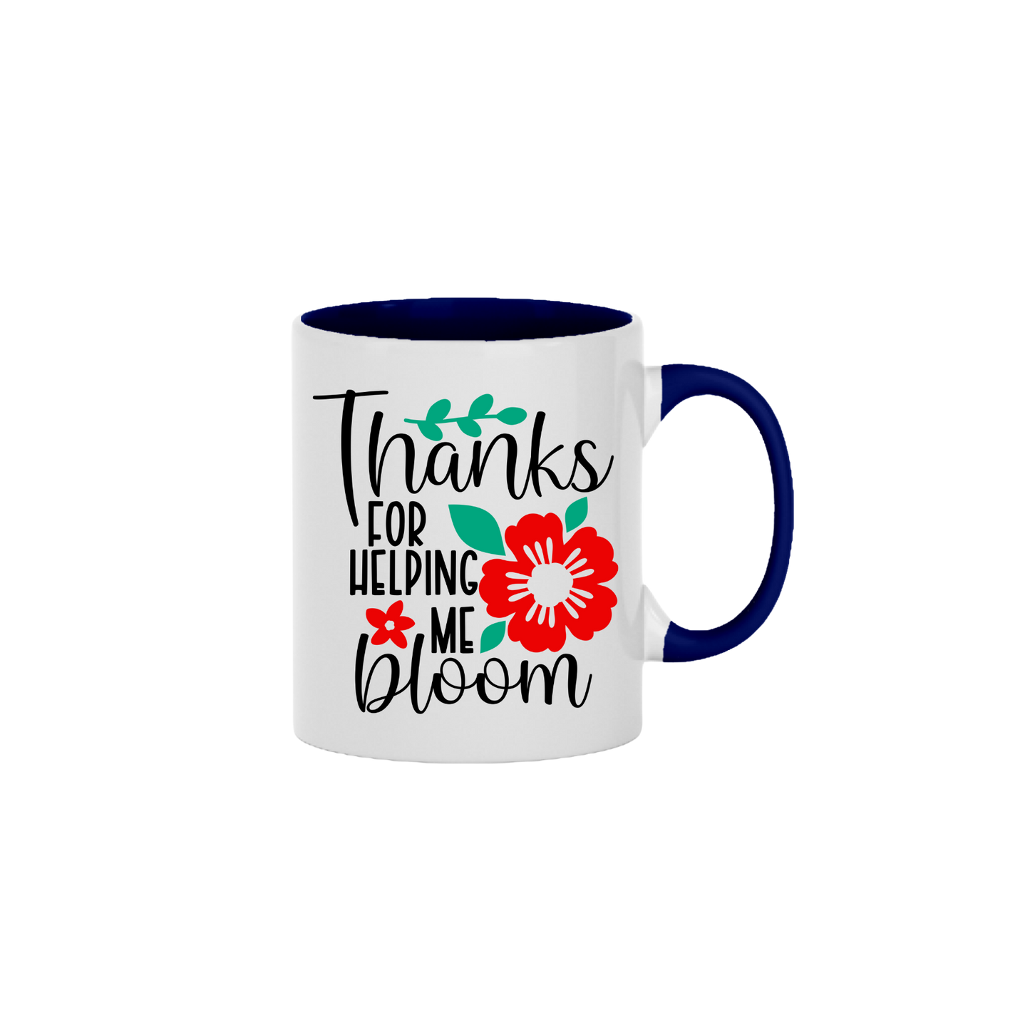 "Thanks for Helping Me Bloom" Mug