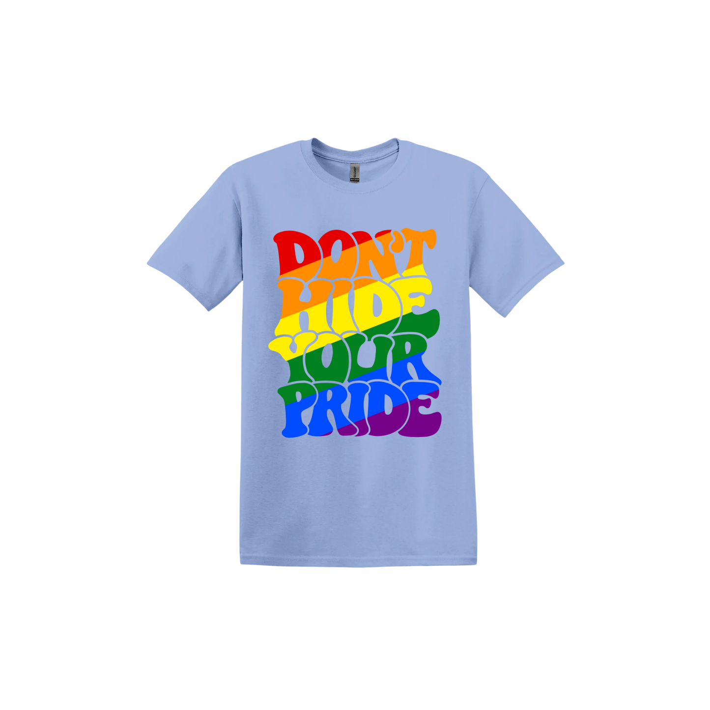 "Don't Hide Your Pride" Unisex T-Shirt