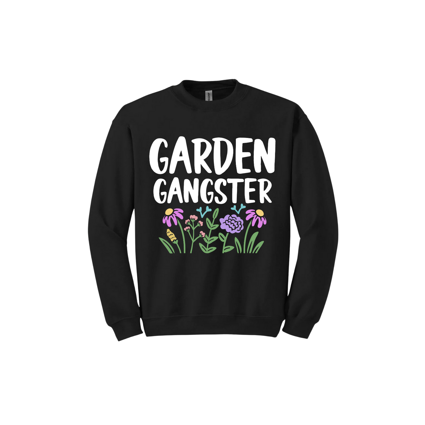 Black unisex sweatshirt with white text reading 'Garden Gangster' with graphics of flowers underneath.