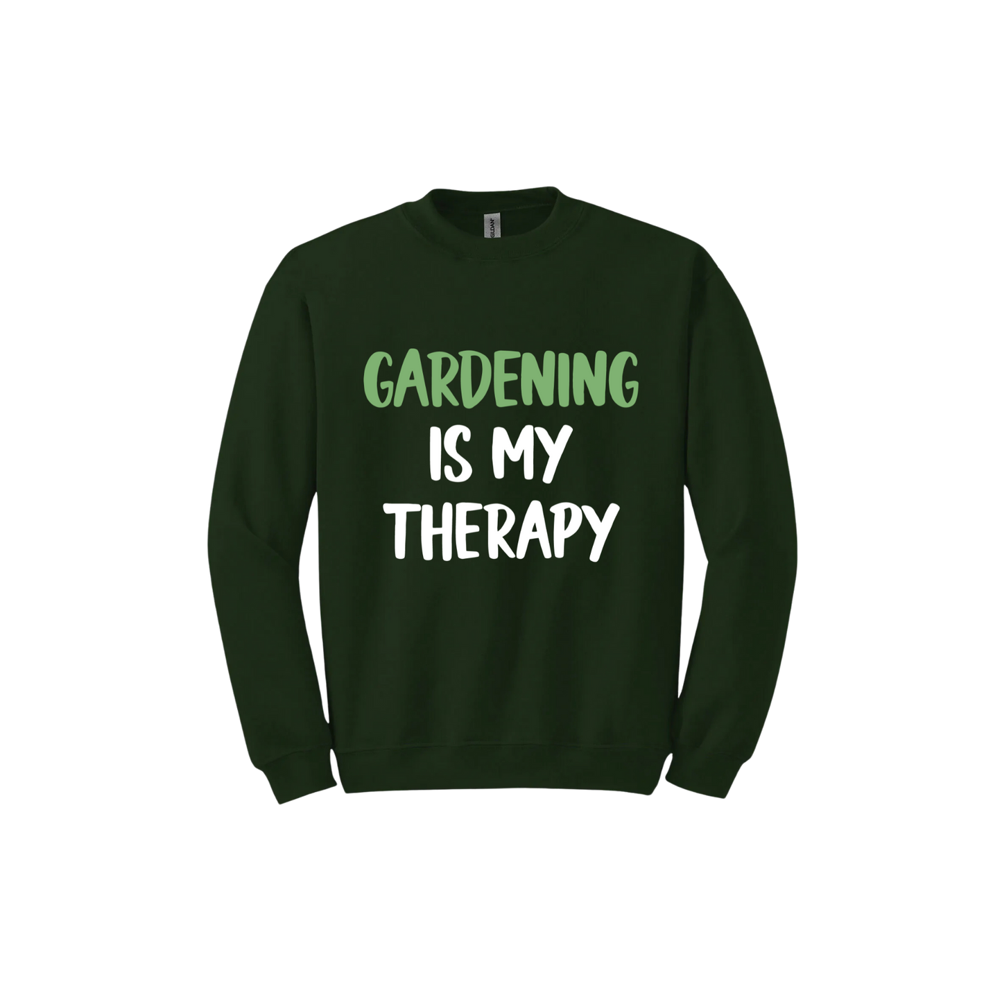 Forest green unisex sweatshirt with white and green text that reads 'Gardening Is My Therapy' in the center.