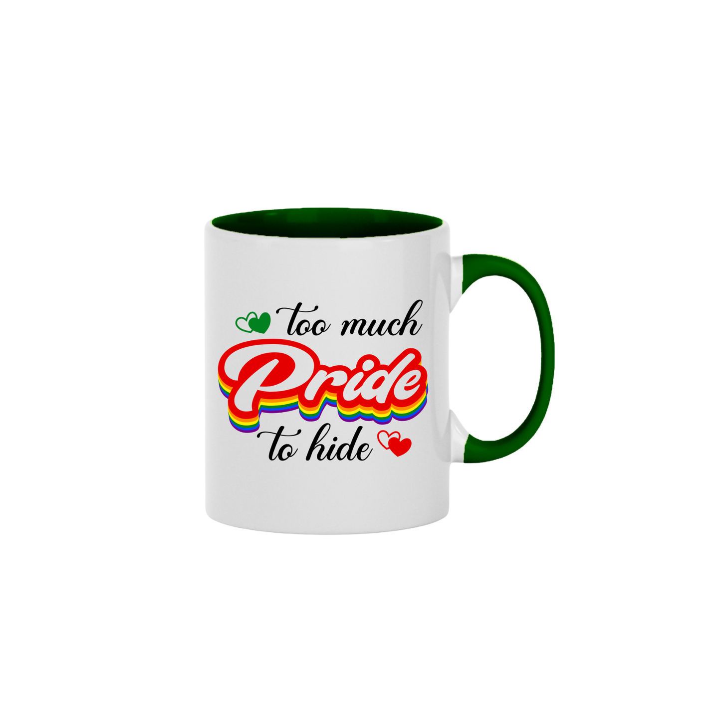 "Too Much Pride to Hide" Mug