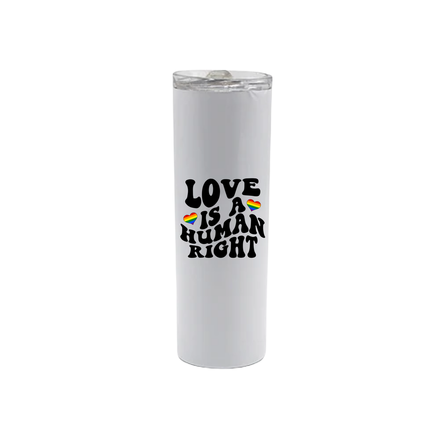 A white stainless steel tumbler with text that reads 'Love is a human right' along with graphics of rainbow colored hearts.