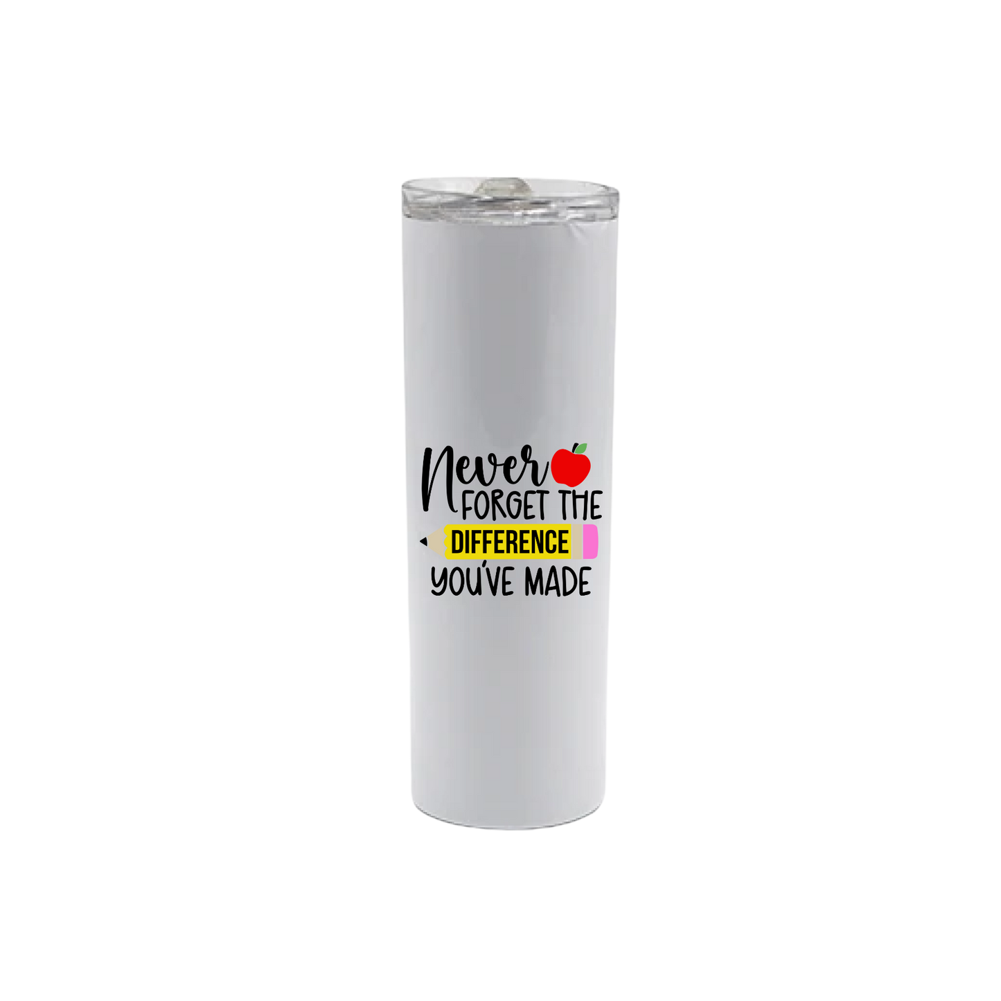 A White stainless steel tumbler featuring text that reads 'Never forget the difference you've made' alongside graphics of school related items such as a red apple and a yellow pencil.