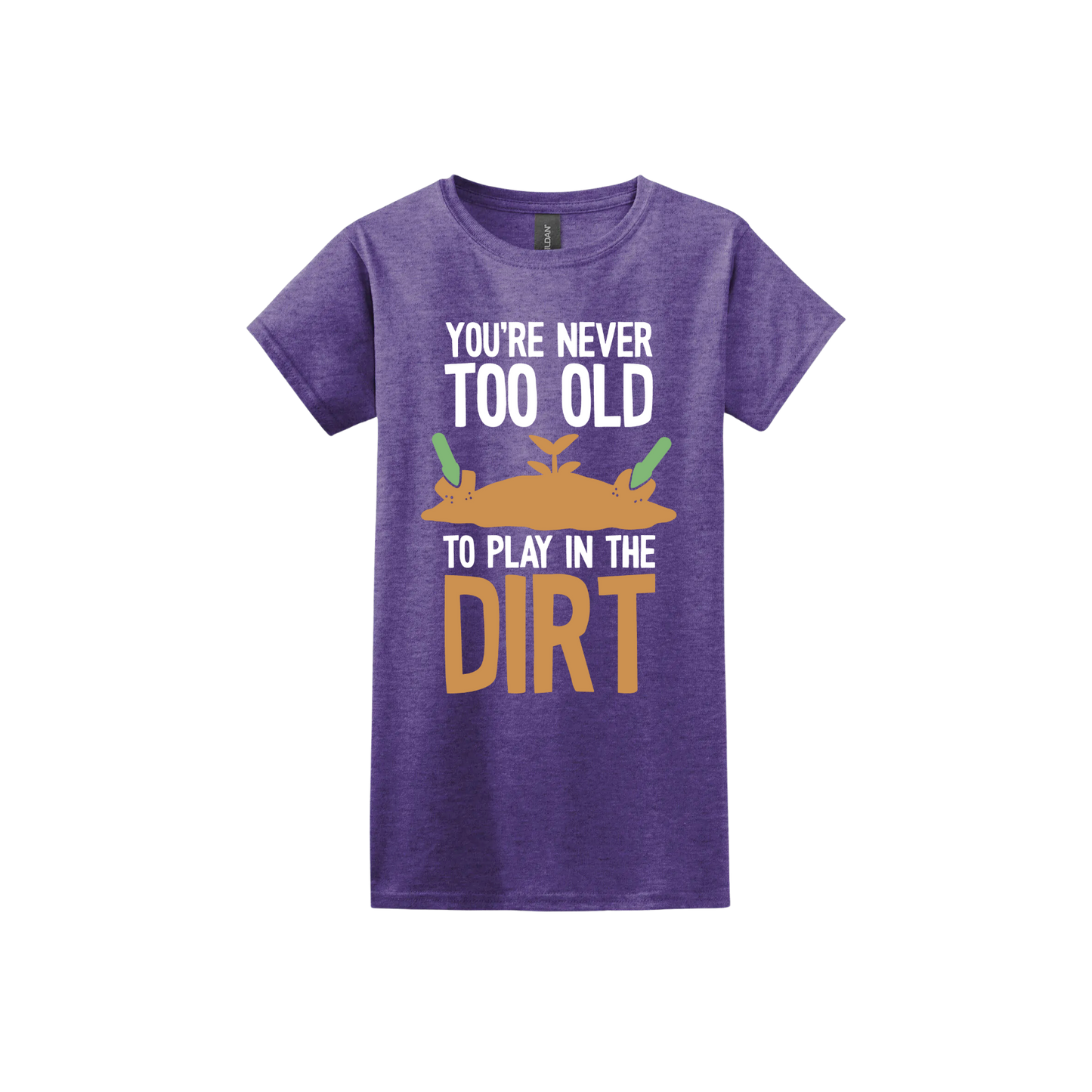 Heather purple womens tshirt with text that reads 'You're never too old to play in the dirt' along side graphics of a mound of dirt with two gardening trowels.