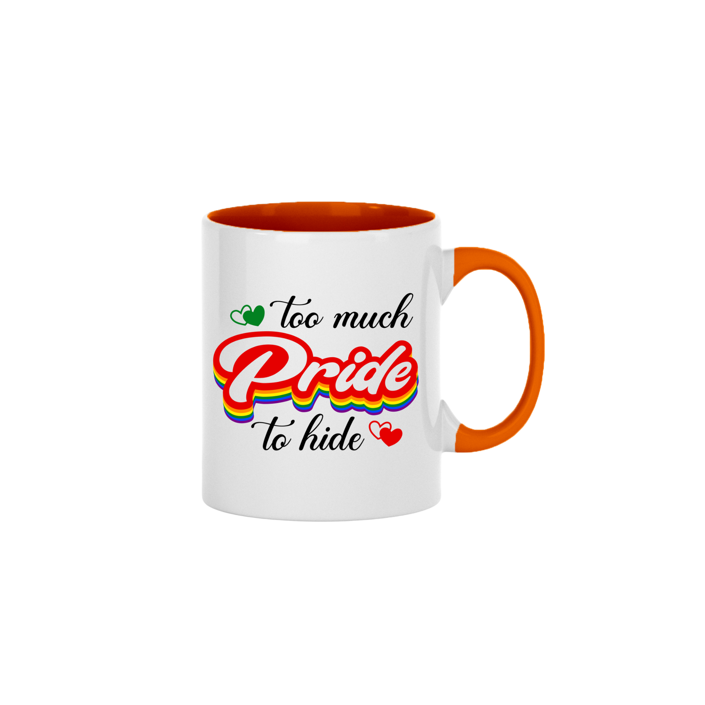"Too Much Pride to Hide" Mug