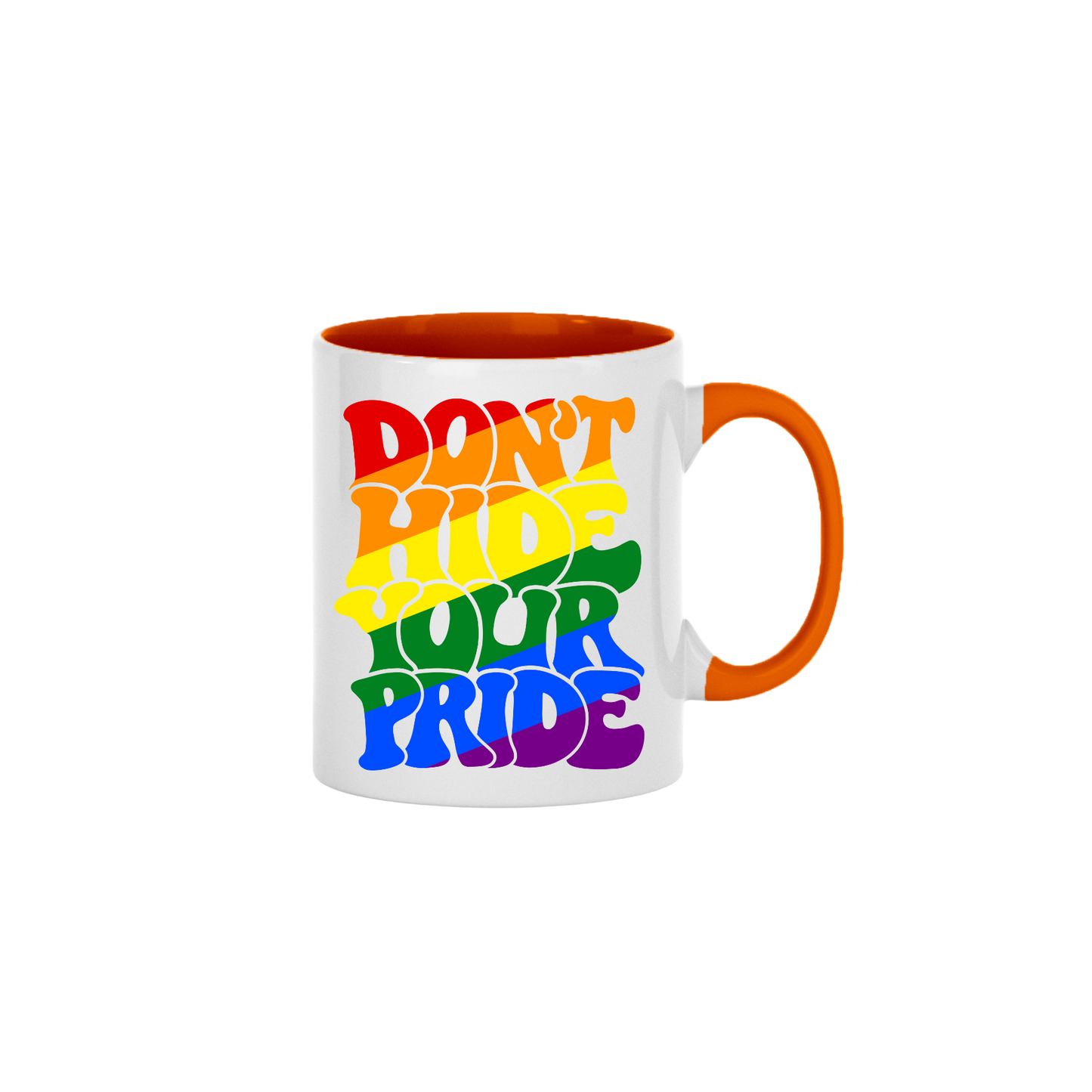 "Don't Hide Your Pride" Mug