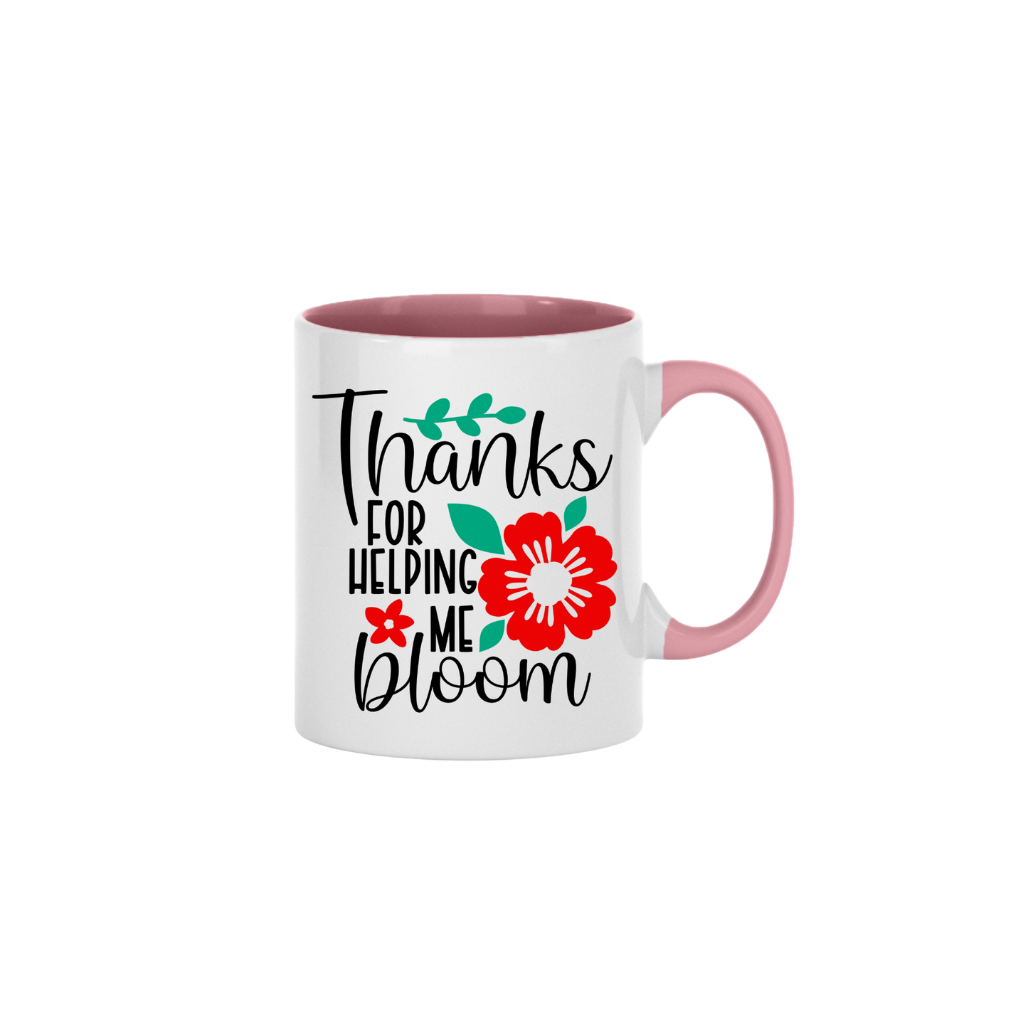 "Thanks for Helping Me Bloom" Mug