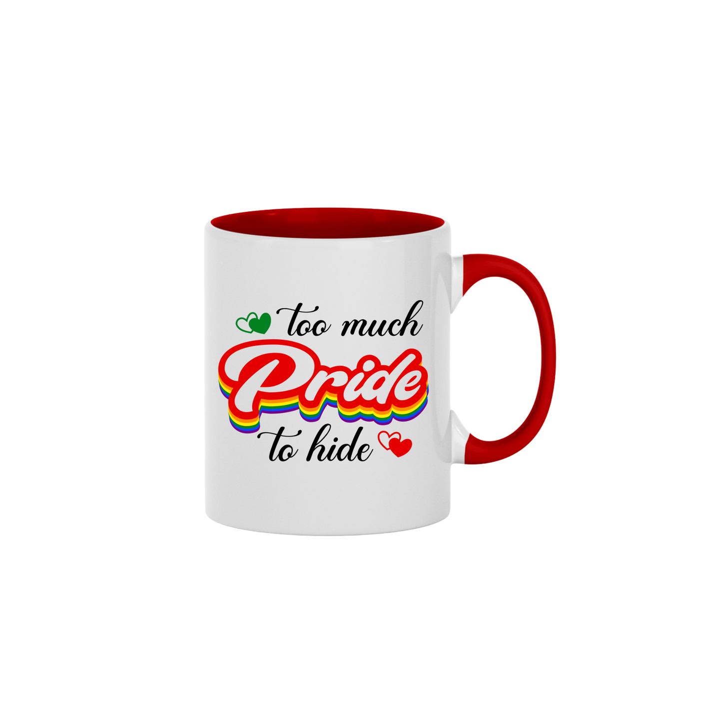 "Too Much Pride to Hide" Mug