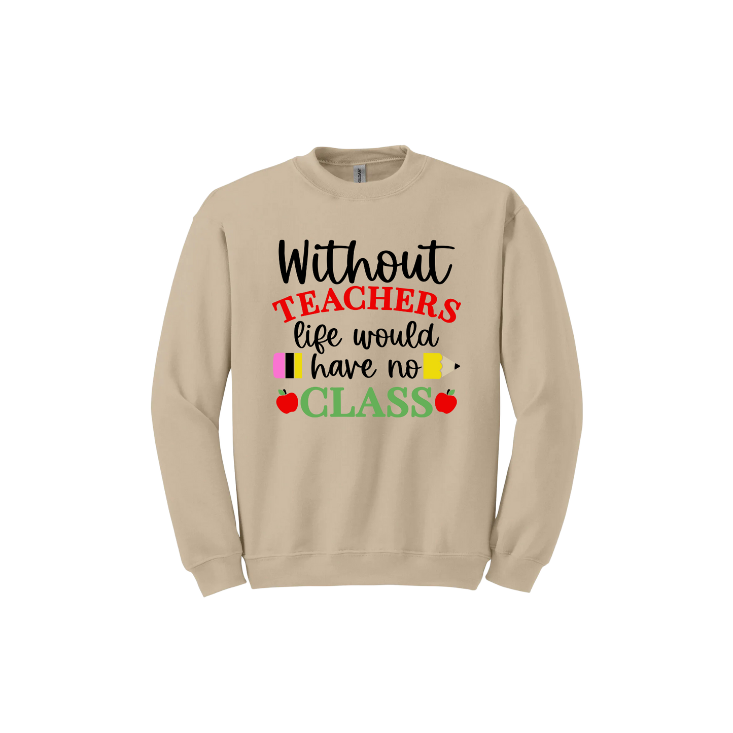 "Without Teachers..." Unisex Sweatshirt