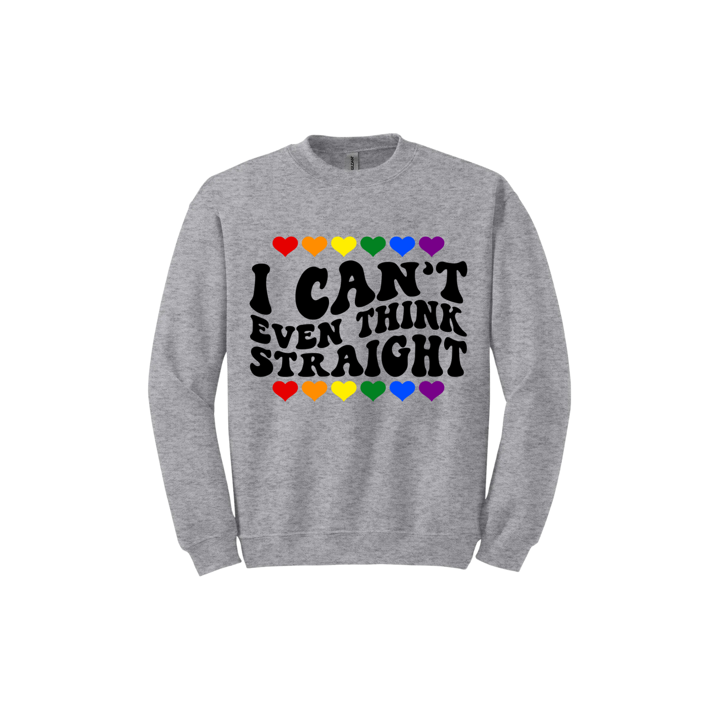 "I Can't Even Think Straight" Pride Unisex Sweatshirt