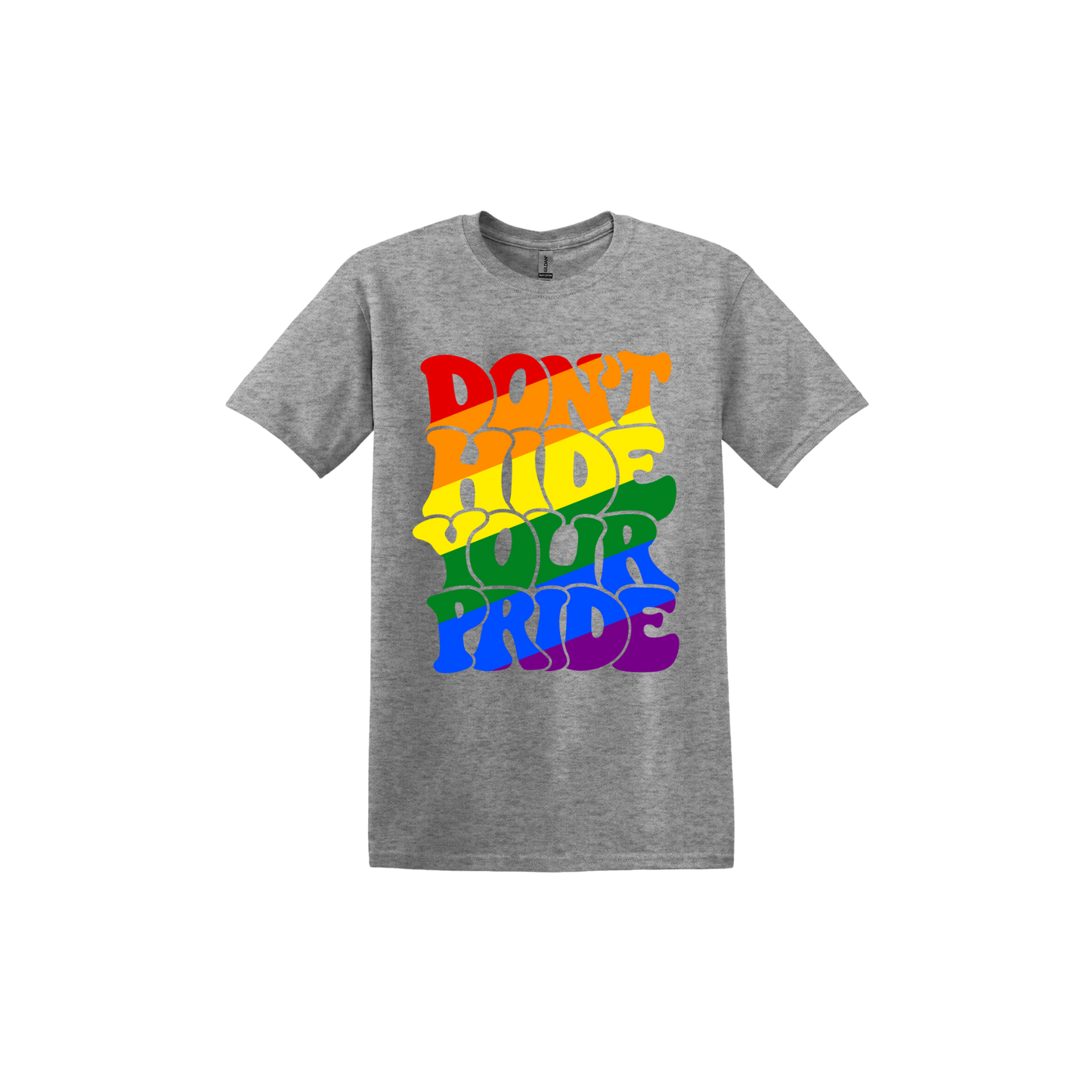"Don't Hide Your Pride" Unisex T-Shirt