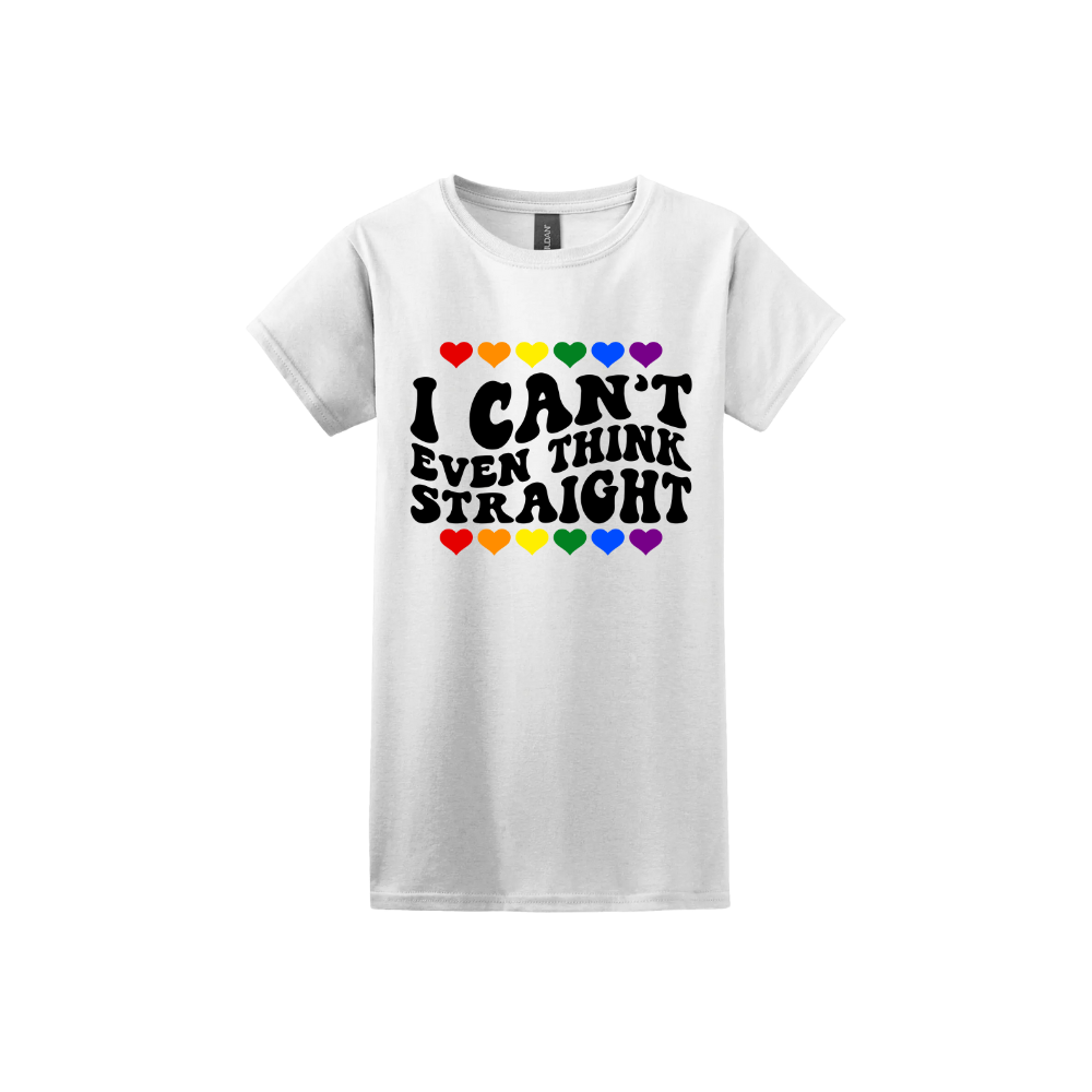 "I Can't Even Think Straight" Women's T-Shirt