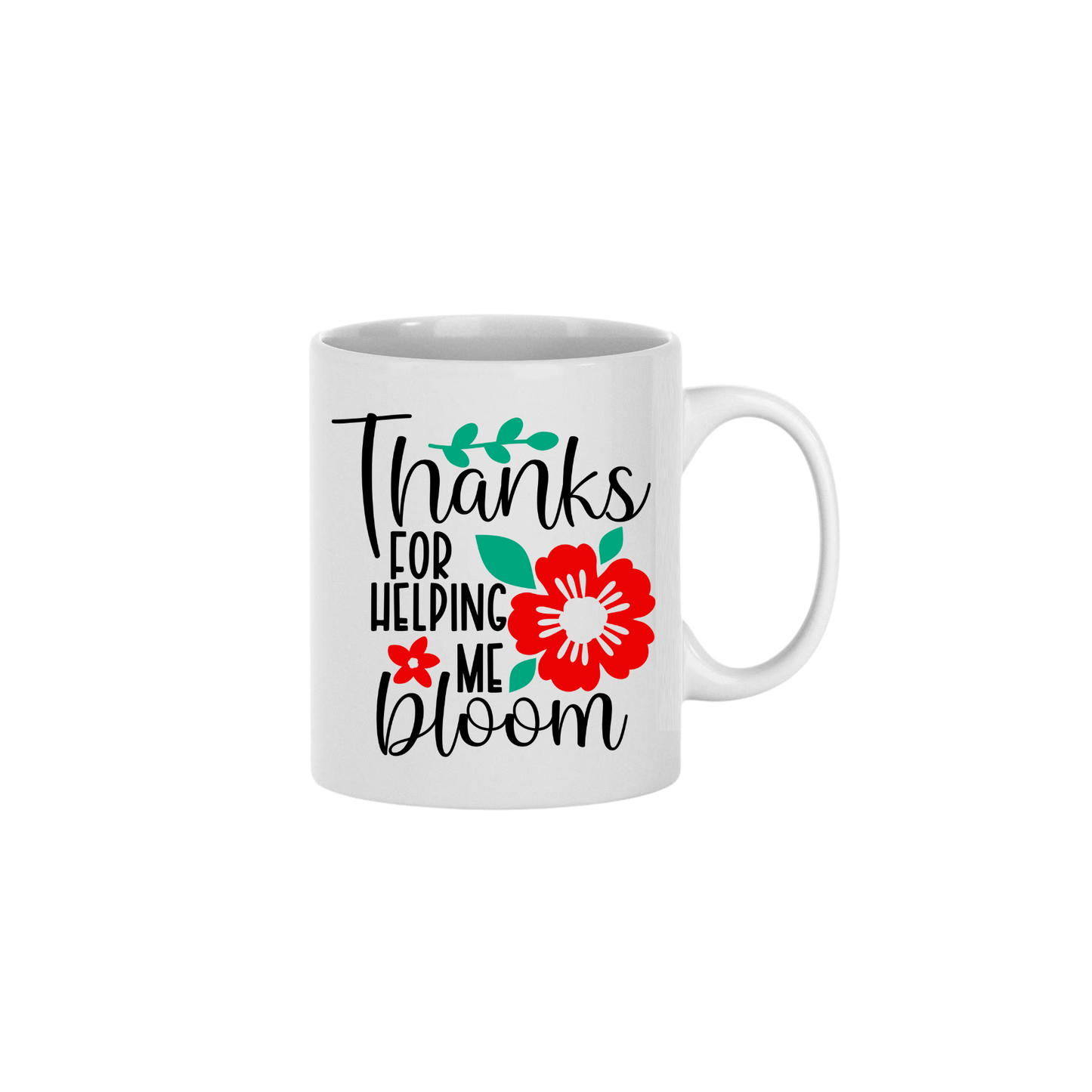 "Thanks for Helping Me Bloom" Mug