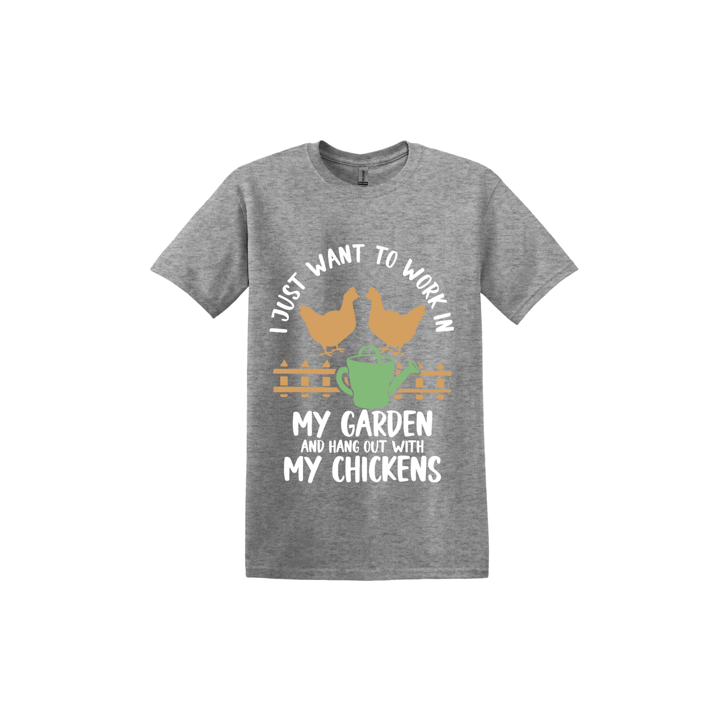 Sport grey unisex tshirt with text that reads 'I just want to work in my garden and hangout with my chickens' with graphics of two chickens above a picket fence and a green watering can.
