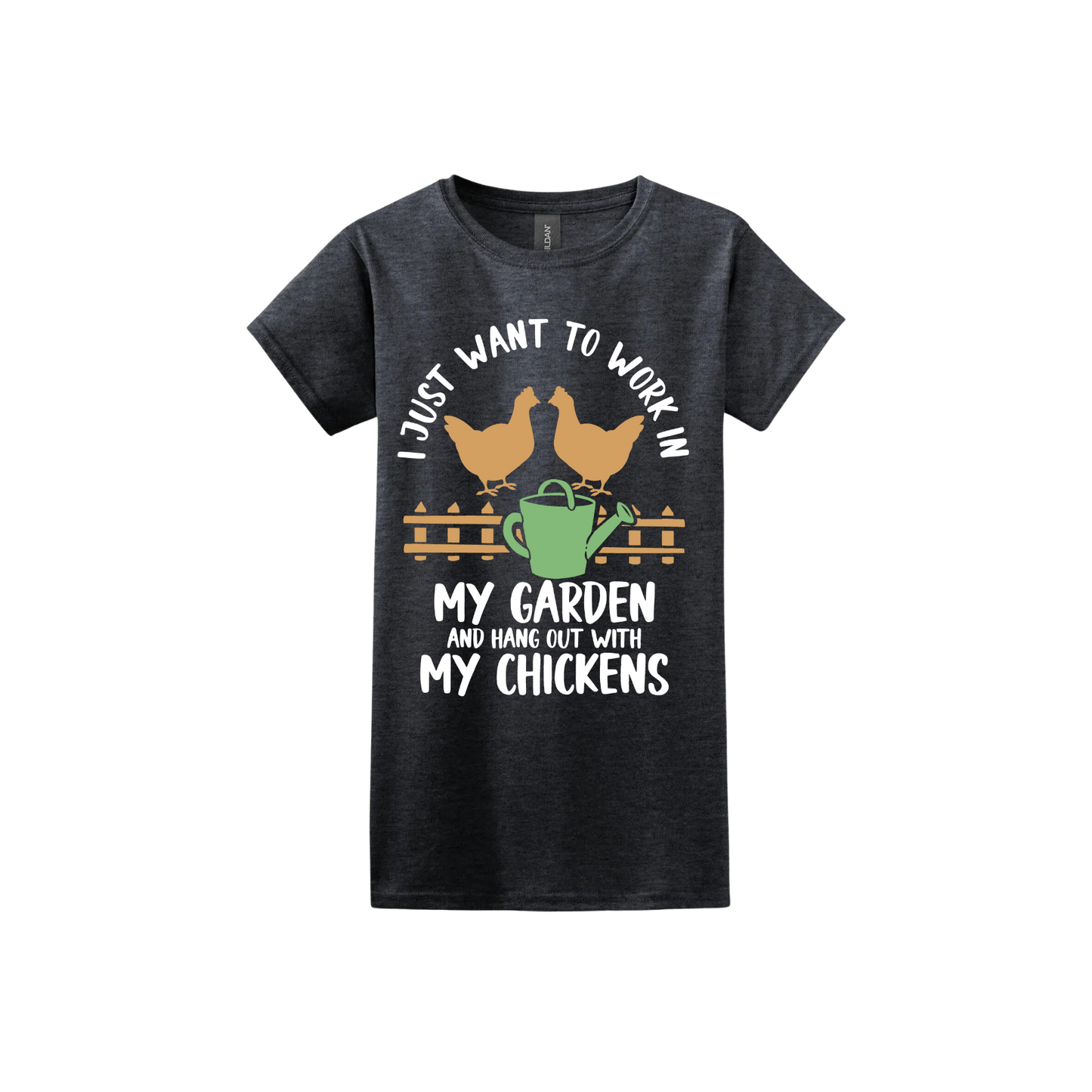 Dark heather womens tshirt with text that reads 'I just want to work in my garden and hangout with my chickens' with graphics of two chickens above a picket fence and a green watering can.