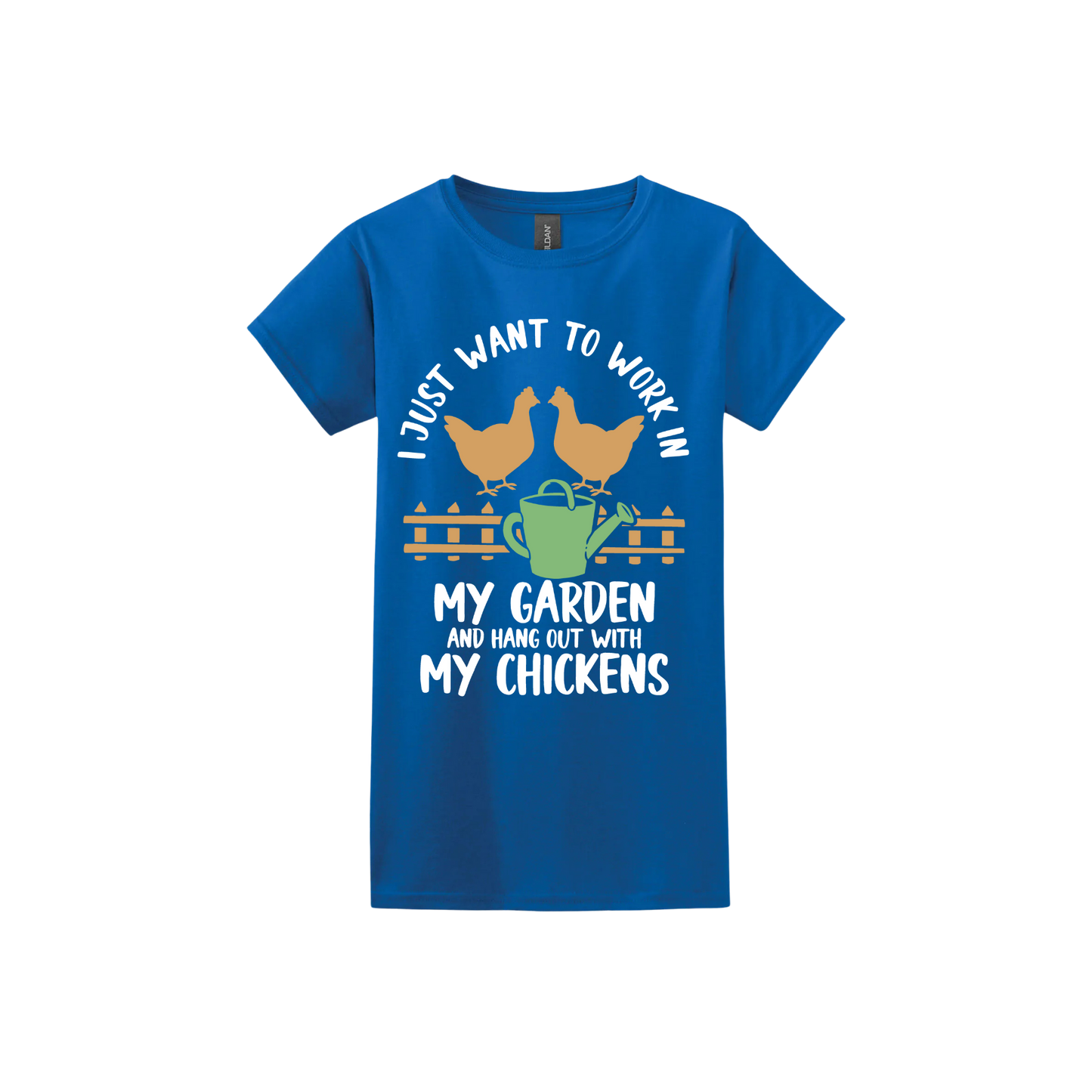 Royal blue womens tshirt with text that reads 'I just want to work in my garden and hangout with my chickens' with graphics of two chickens above a picket fence and a green watering can.