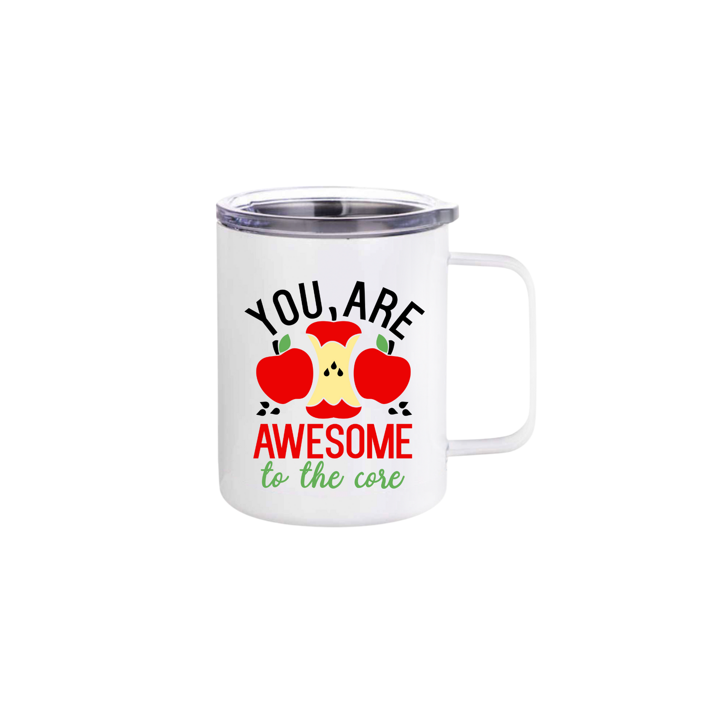 A white stainless steel mug with text that reads 'You are AWESOME to the core' along with graphics of apples and an apple core in the center.
