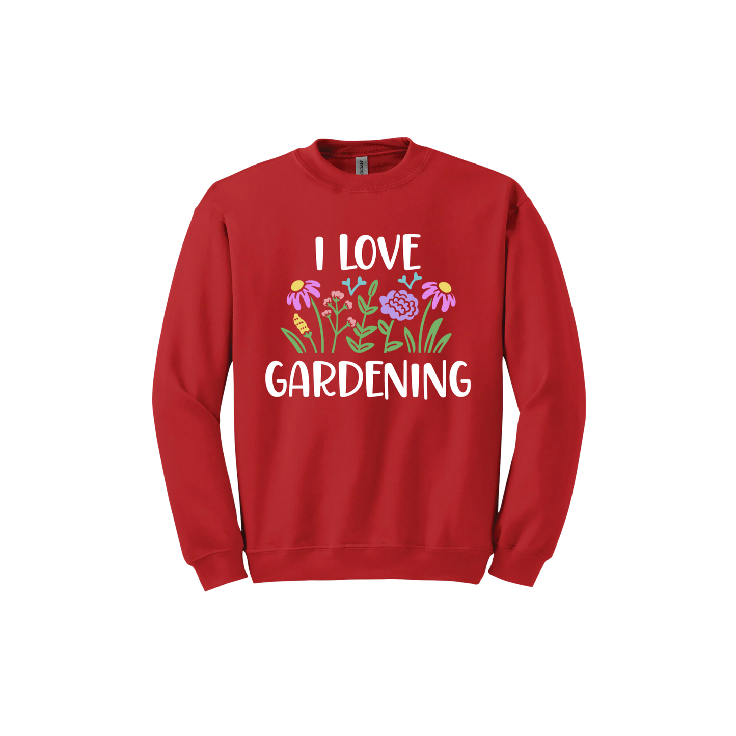 Red unisex sweatshirt with text that reads 'I love gardening' with graphics of flowers.