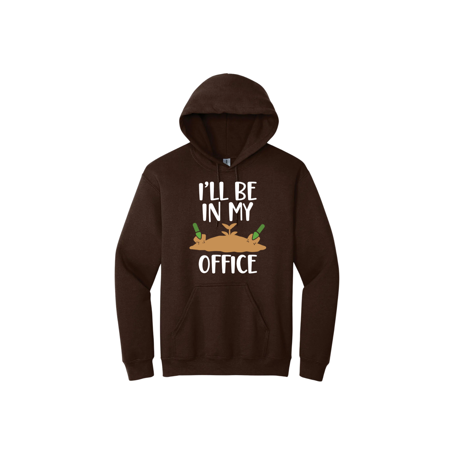 Brown unisex hoodie with text reading 'I'll be in my office' alongside a graphic of dirt with two green shovels.