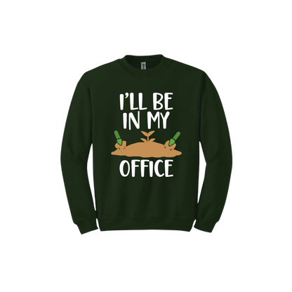 Forest green unisex sweatshirt with text reading 'I'll be in my office' alongside a graphic of dirt with two green shovels.