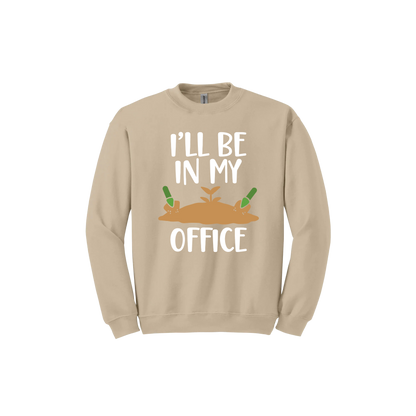 Sand unisex sweatshirt with text reading 'I'll be in my office' alongside a graphic of dirt with two green shovels.