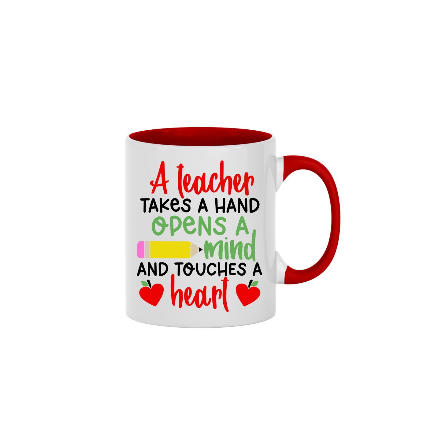 A red ceramic mug with text that reads 'A teacher takes a hand, opens a mind, and touches a heart' along with graphics of a yellow pencil, and two red apples in the shape of hearts.
