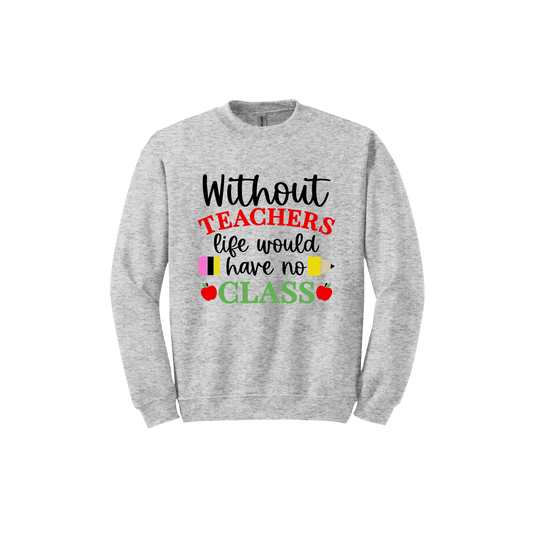"Without Teachers..." Unisex Sweatshirt