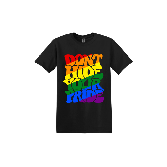 "Don't Hide Your Pride" Unisex T-Shirt