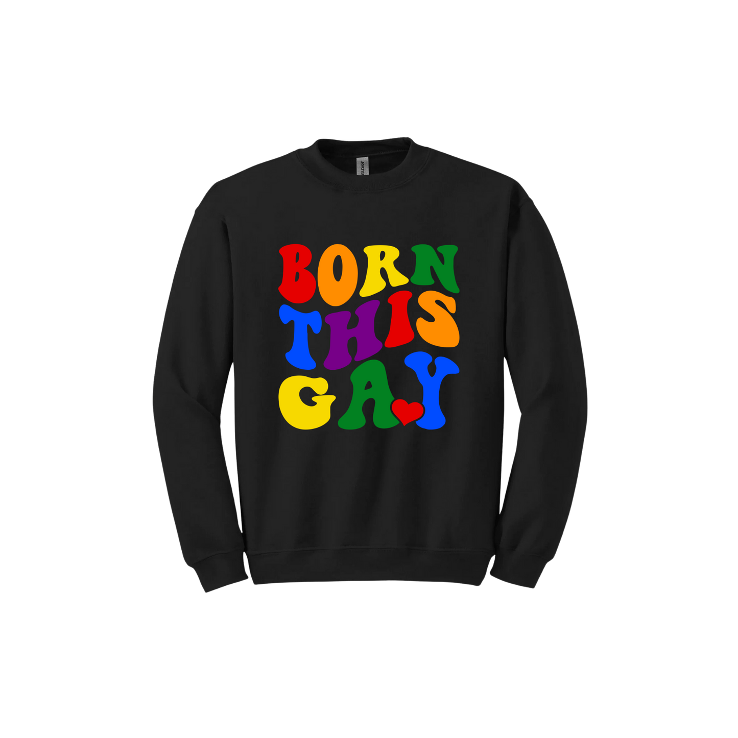 "Born This Gay" Unisex Sweatshirt