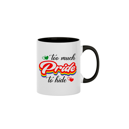 "Too Much Pride to Hide" Mug