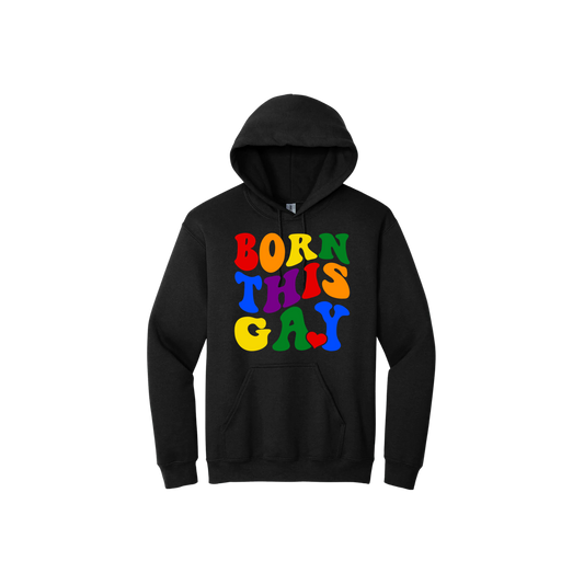 Black hoodie with colorful text reading 'Born This Gay'.