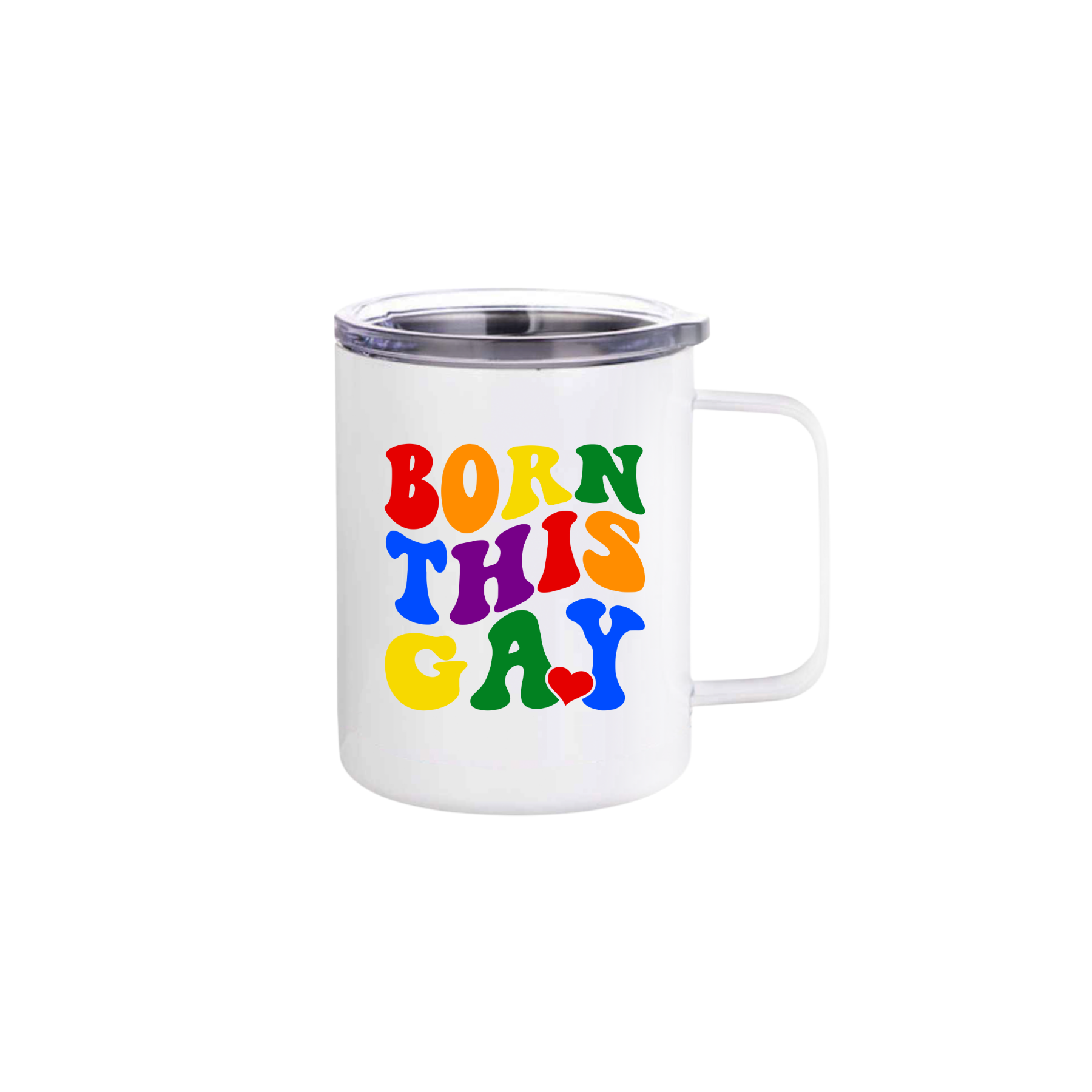 A white stainless steel mug with rainbow coloured text that reads 'Born This Gay'