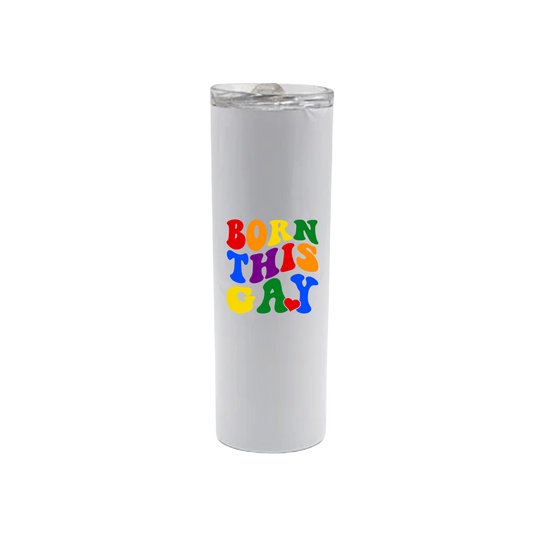 A white stainless steel tumbler with rainbow coloured text that reads 'Born This Gay'