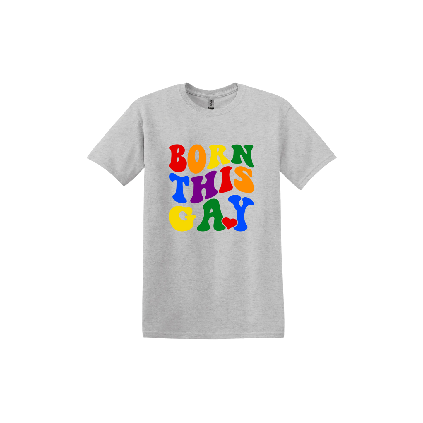 Ash grey unisex tshirt with colorful text reading 'Born This Gay'.