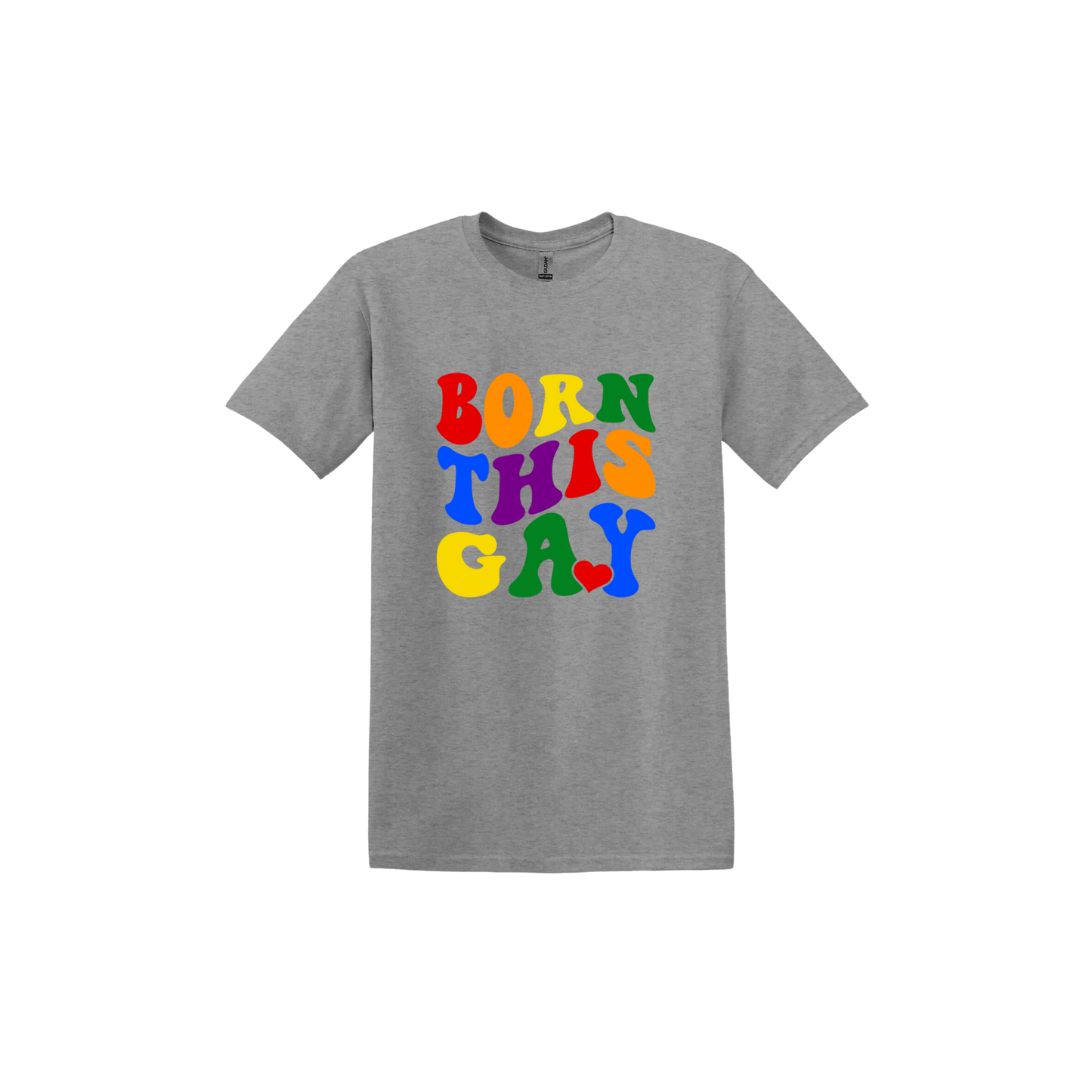 Graphite unisex tshirt with colorful text reading 'Born This Gay'.