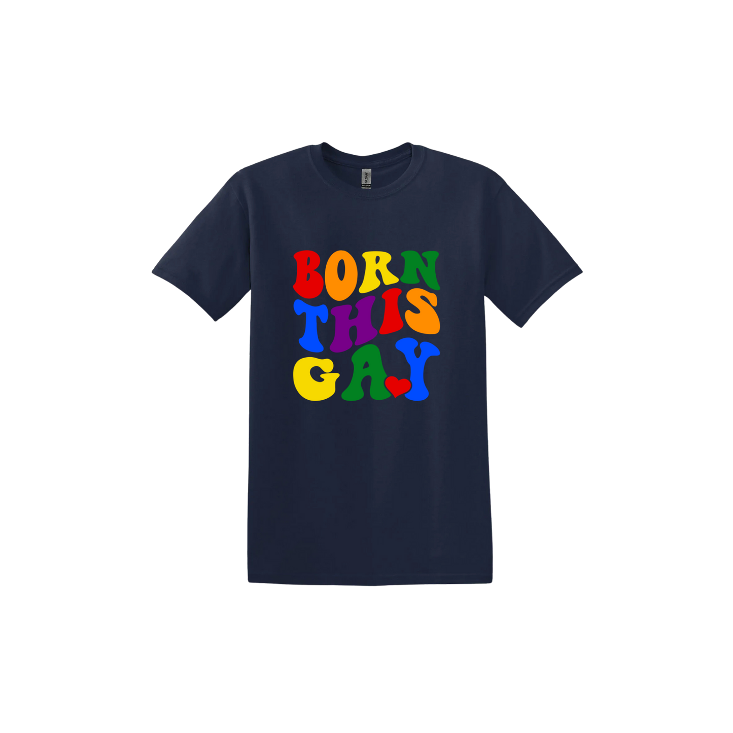 Navy unisex tshirt with colorful text reading 'Born This Gay'.