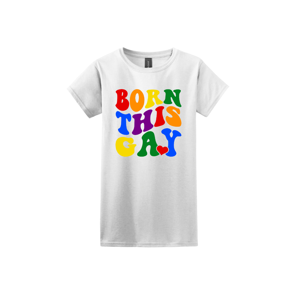 White womens tshirt with colorful text reading 'Born This Gay'.