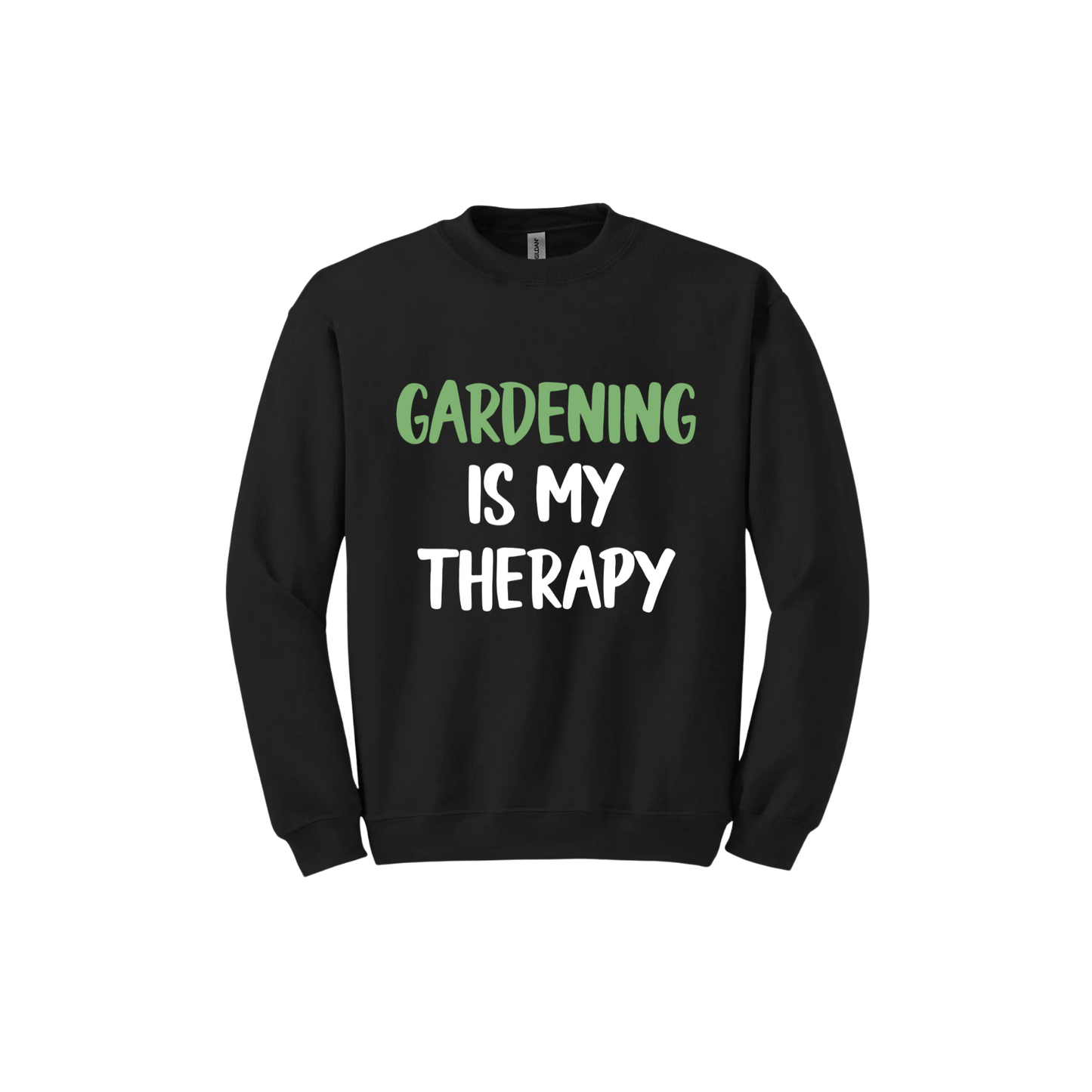 Black unisex sweatshirt with white and green text that reads 'Gardening Is My Therapy' in the center.