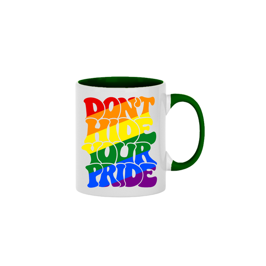 "Don't Hide Your Pride" Mug