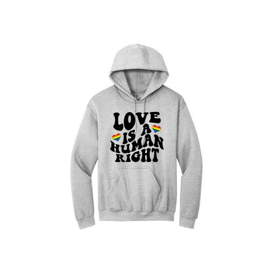 Grey unisex hoodie featuring text that reads 'Love is a human right' with two rainbow coloured hearts.