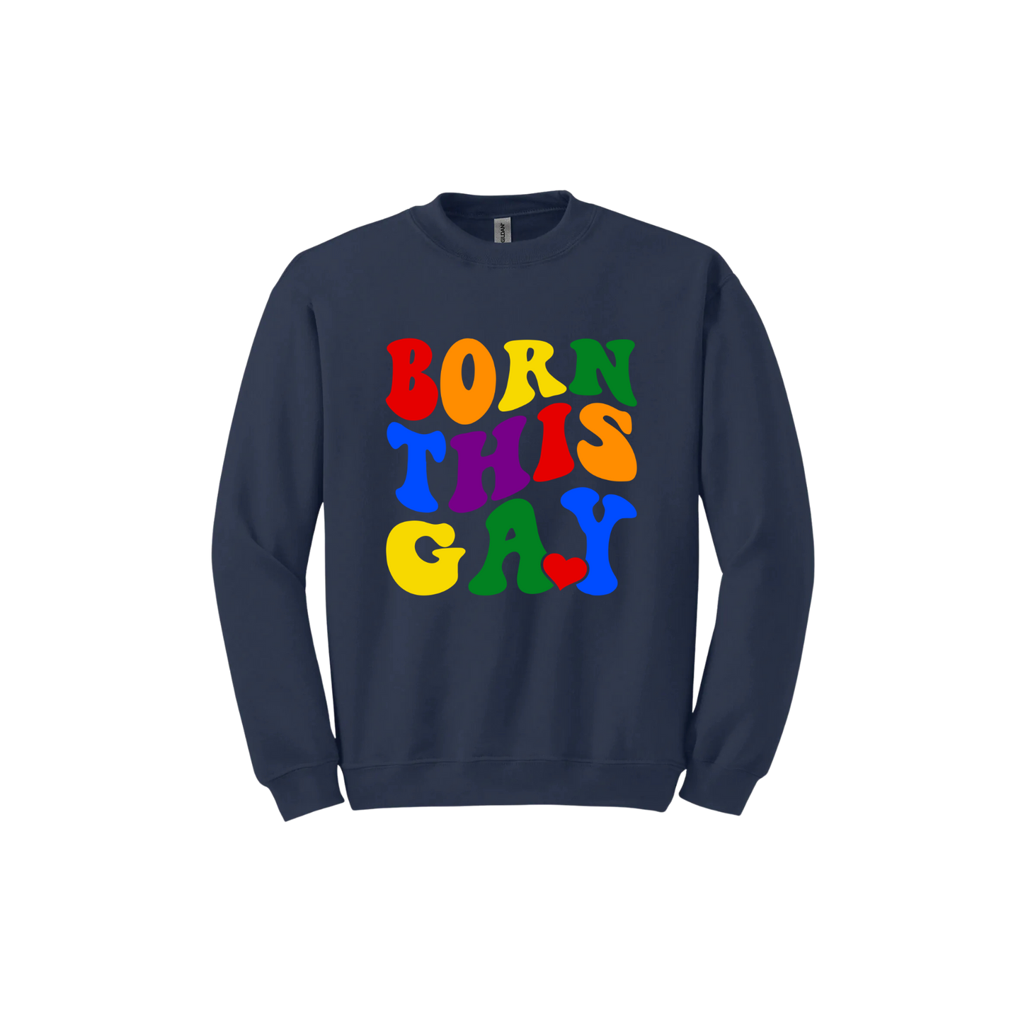 "Born This Gay" Unisex Sweatshirt