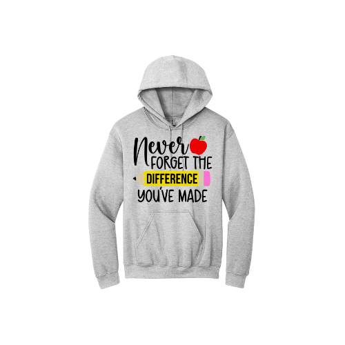 Grey unisex hoodie featuring text that reads 'Never forget the difference you've made' alongside graphics of school related items such as a red apple and a yellow pencil.